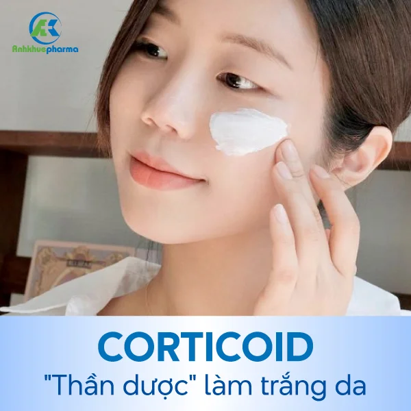 Corticoid  - Sự thật về "thần dược" làm trắng da corticoid 2